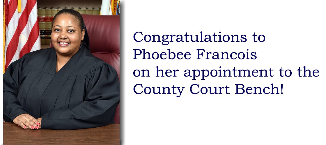 Phoebee Francois Appointed to County Court Bench