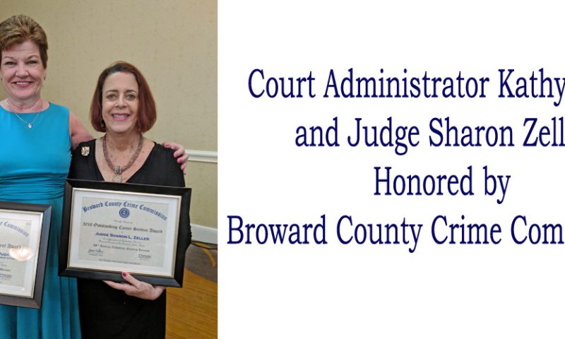 Court Administrator Kathy Pugh and Judge Sharon Zeller Honored by Broward County Crime Commission