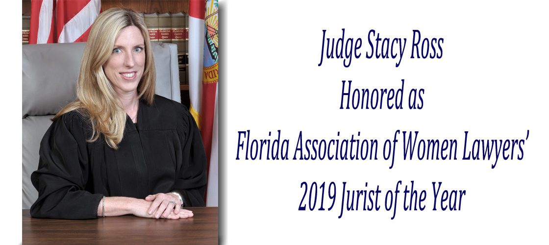 Judge Ross Honored as 2019 Jurist of the Year Award by Florida Association of Women Lawyers