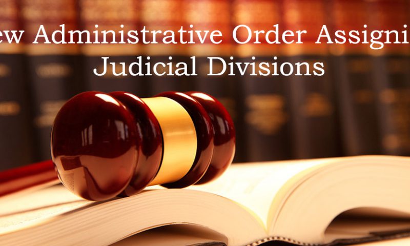 New Administrative Order Assigning Judges and Magistrates
