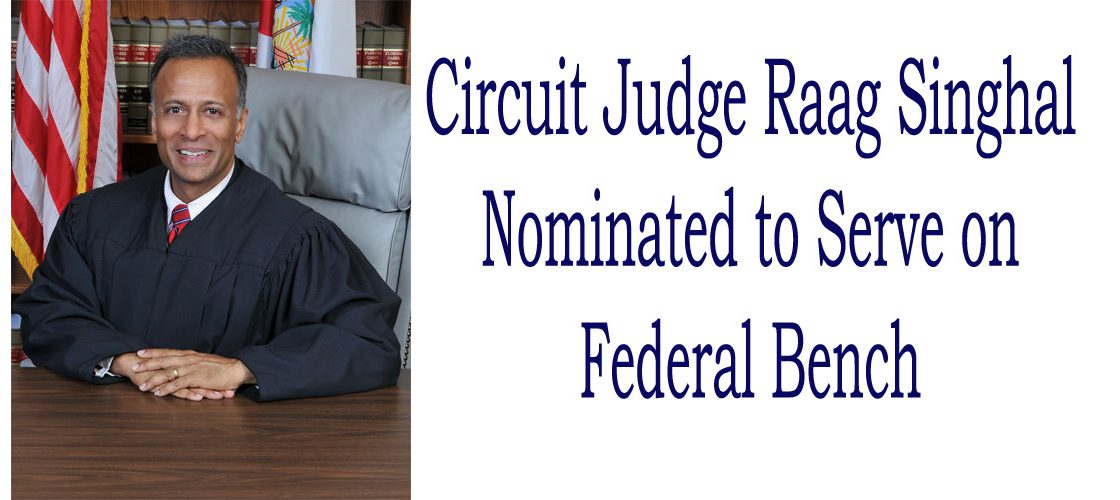 Judge Singhal Nominated to Federal Bench