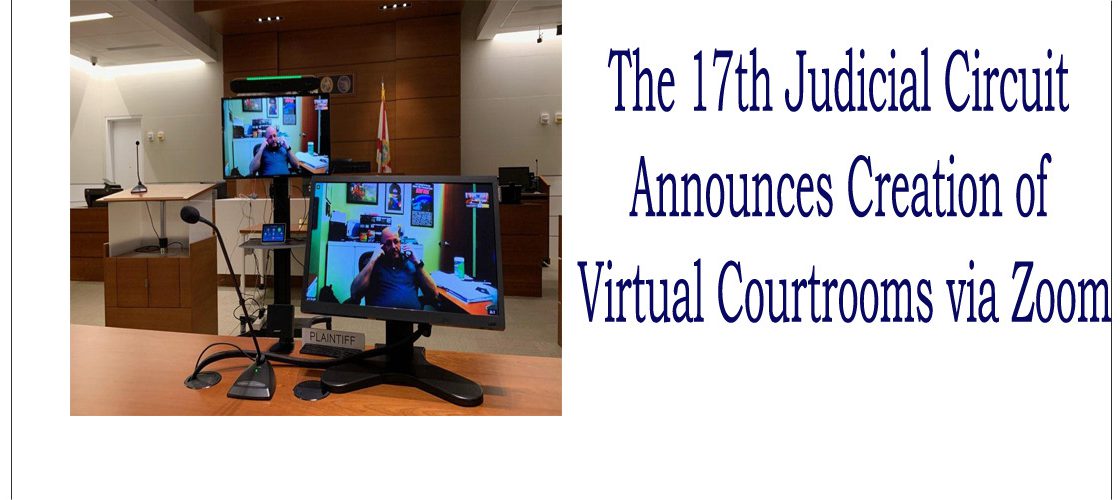 The 17th Judicial Circuit Announces Creation of Virtual Courtrooms via Zoom