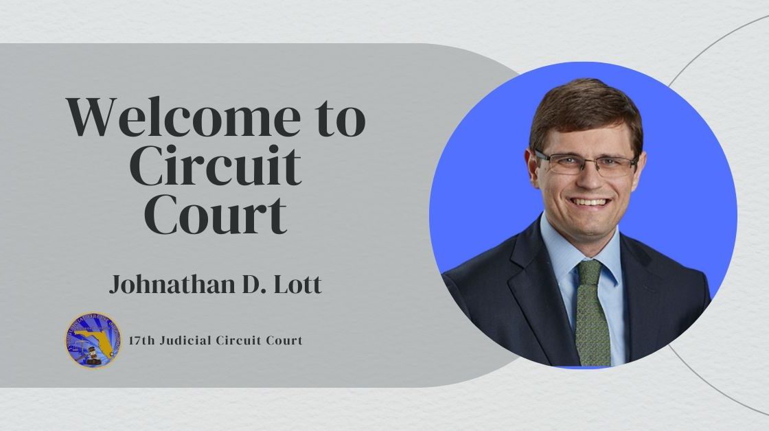 The 17th Judicial Circuit Welcomes Johnathan D. Lott to the Bench