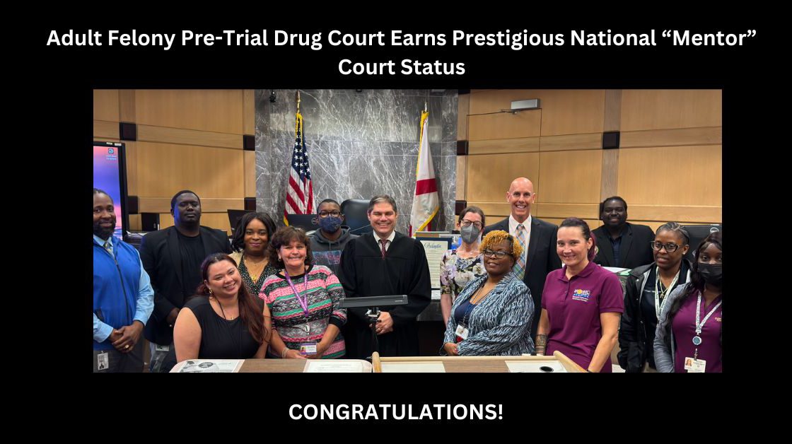 Broward Felony Drug Court Earns Prestigious “Mentor” Court Status