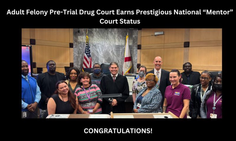 Broward Felony Drug Court Earns Prestigious “Mentor” Court Status