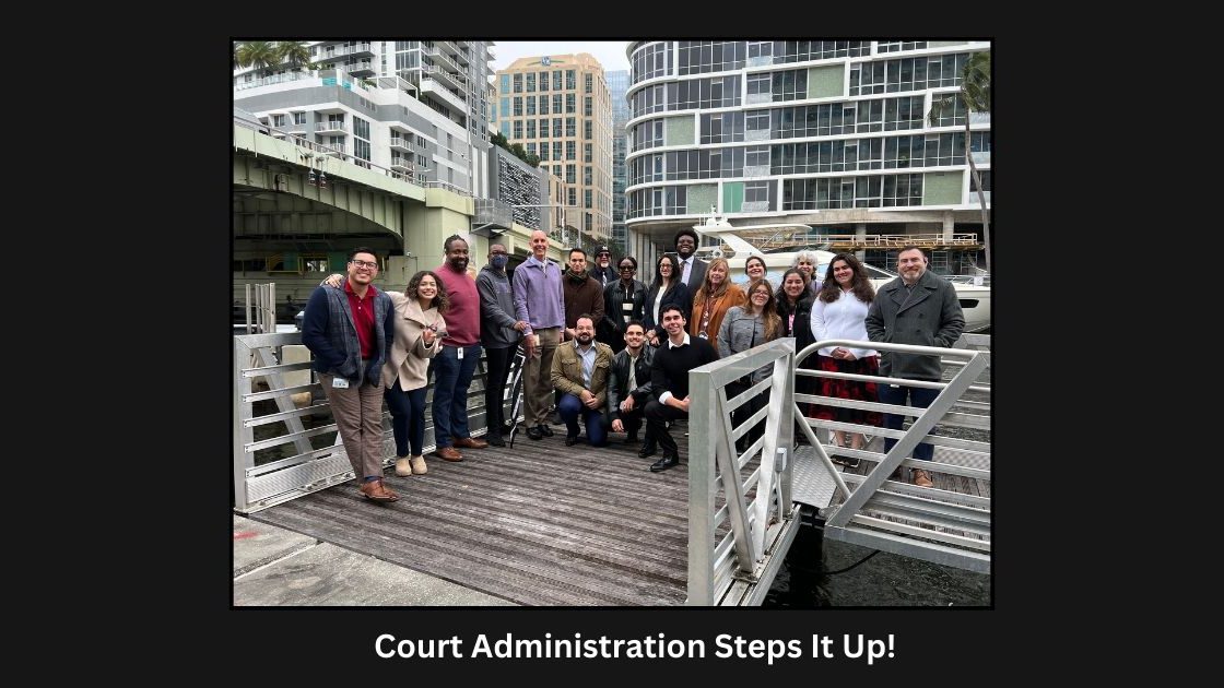 Walk This Way! Court Administration Steps It Up