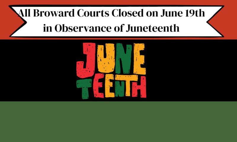 Broward Courts Closed in Observance of Juneteenth