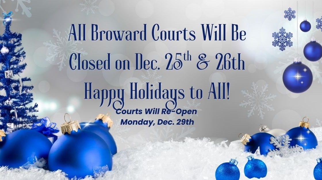 Broward Courts Closed for the Christmas Holiday
