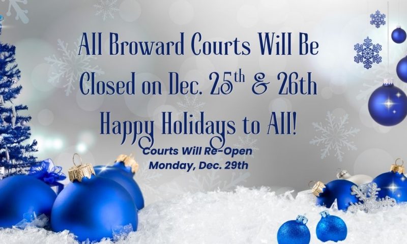 Broward Courts Closed for the Christmas Holiday