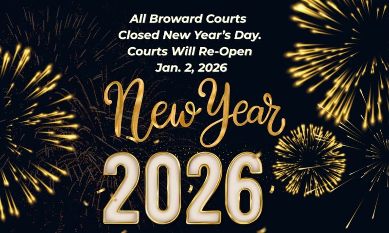 Broward Courts Closed in Observance of New  Year’s Day