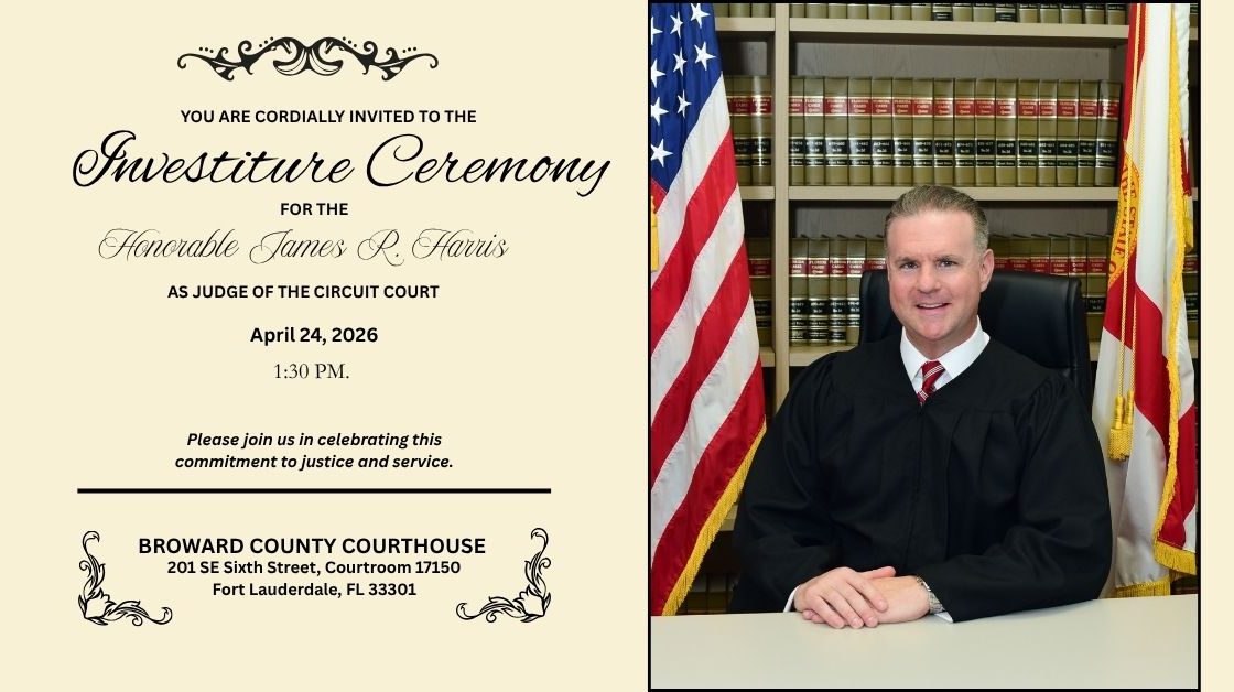 17th Judicial Circuit to Celebrate Investiture of Judge James R. Harris