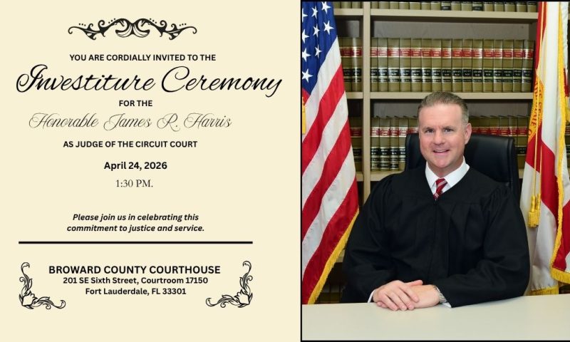 17th Judicial Circuit to Celebrate Investiture of Judge James R. Harris