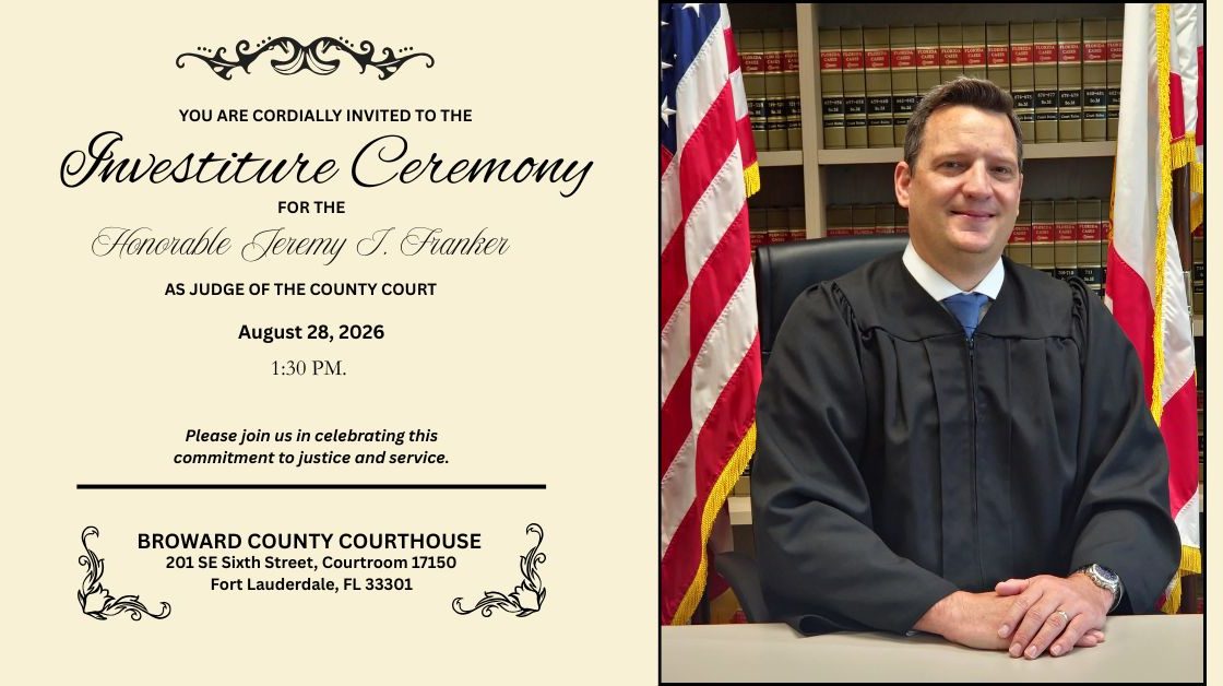 17th Judicial Circuit to Hold Investiture for County Court Judge Jeremy I. Franker