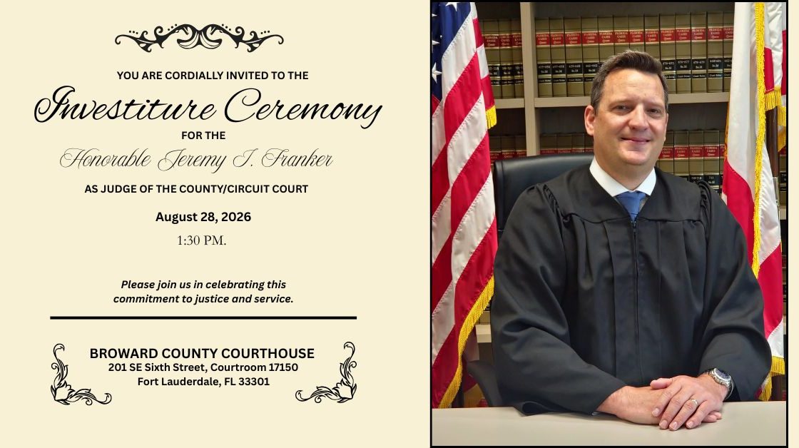 17th Judicial Circuit to Hold Investiture for Circuit Court Judge Jeremy I. Franker